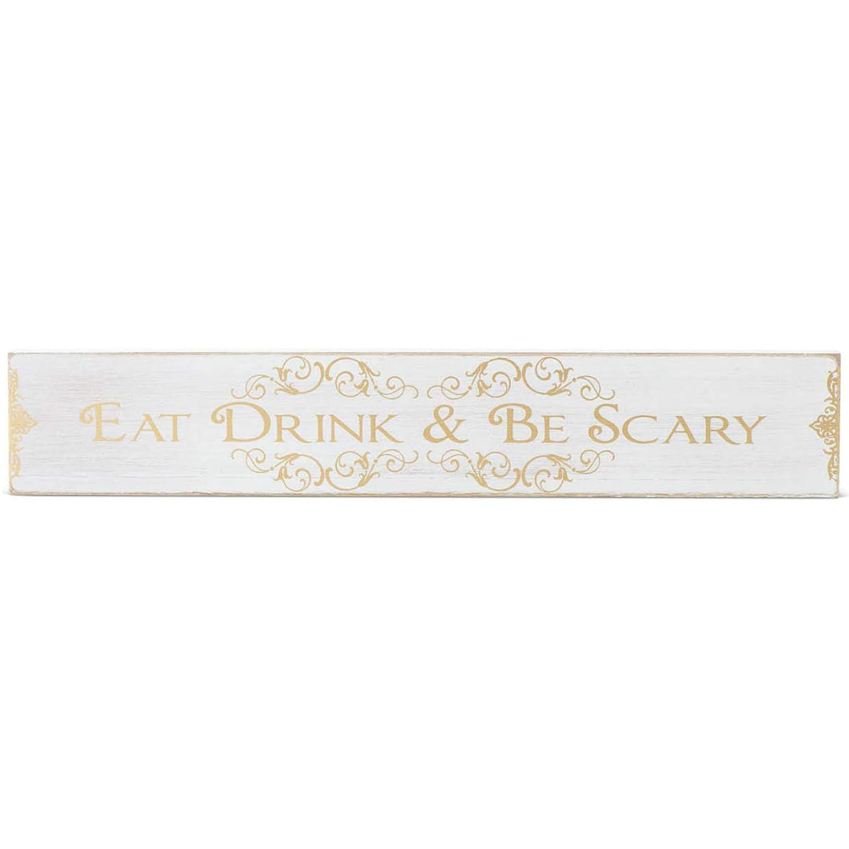 An image of K & K Eat Drink & Be Scary Tabletop Wooden Message Sign with Gold